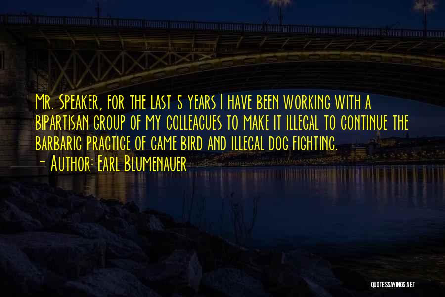 Working Dog Quotes By Earl Blumenauer