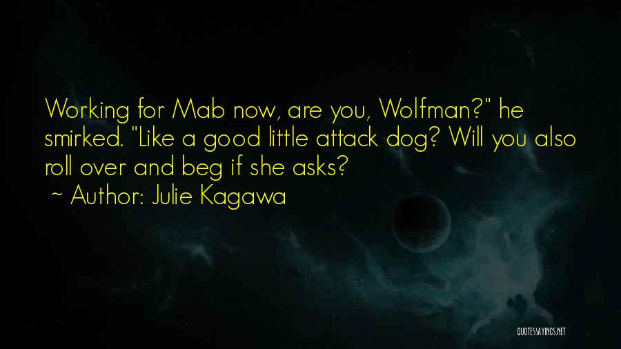 Working Dog Quotes By Julie Kagawa