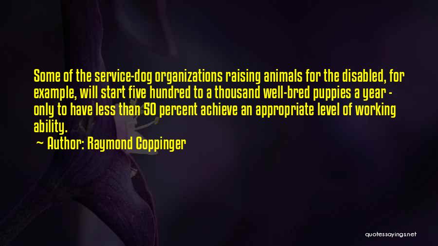 Working Dog Quotes By Raymond Coppinger