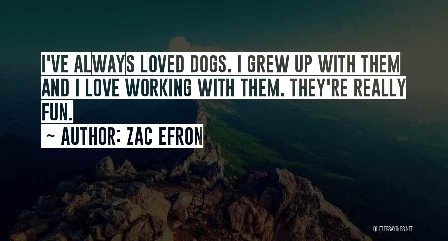 Working Dog Quotes By Zac Efron