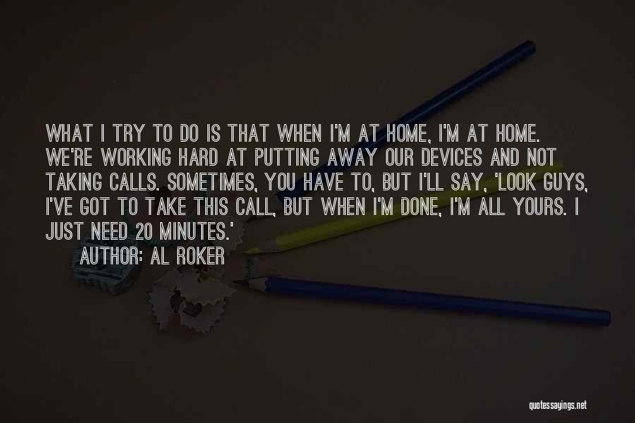 Working Far Away From Home Quotes By Al Roker