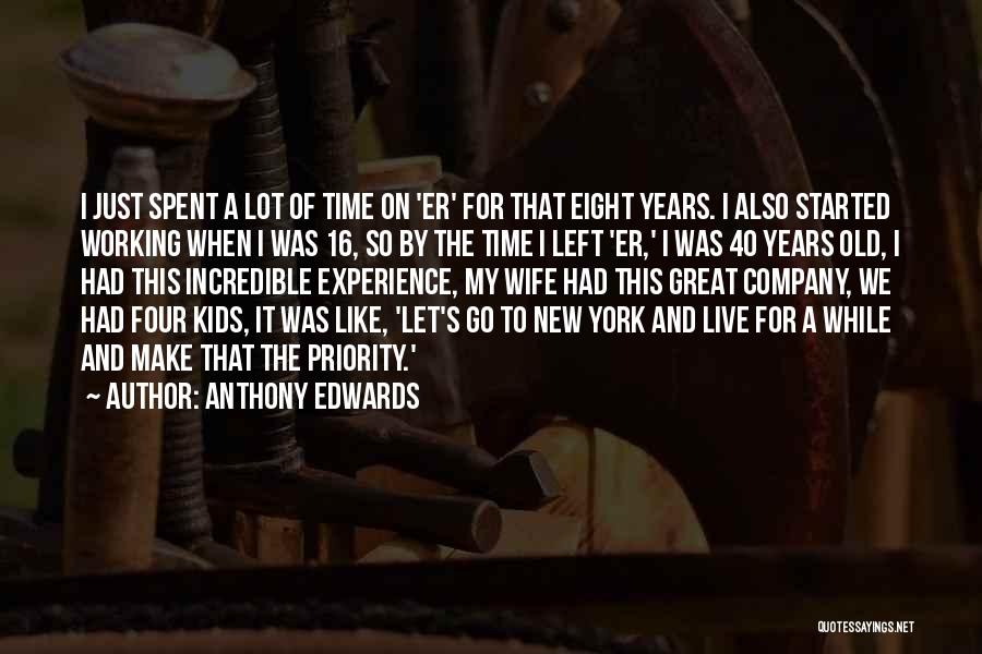 Working For A Company Quotes By Anthony Edwards