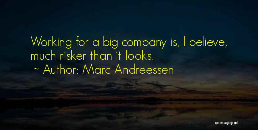 Working For A Company Quotes By Marc Andreessen