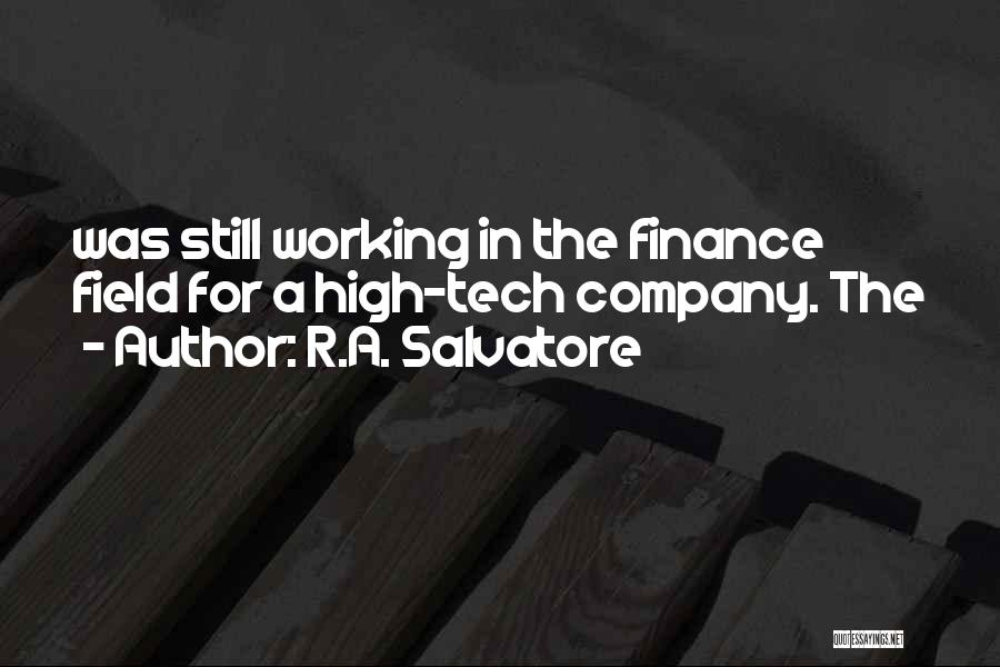 Working For A Company Quotes By R.A. Salvatore