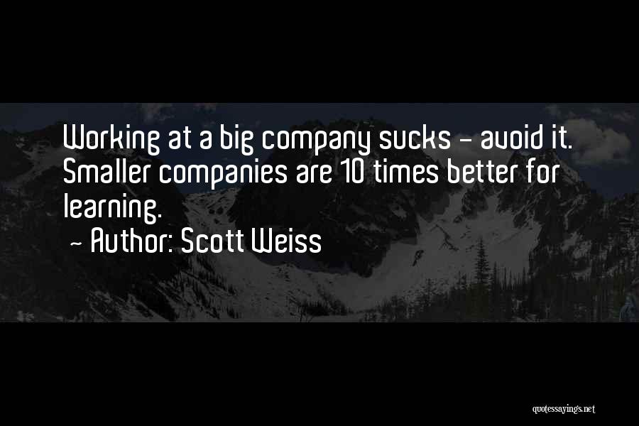 Working For A Company Quotes By Scott Weiss