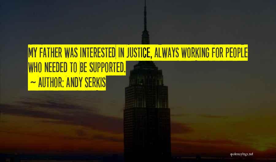 Working For Justice Quotes By Andy Serkis