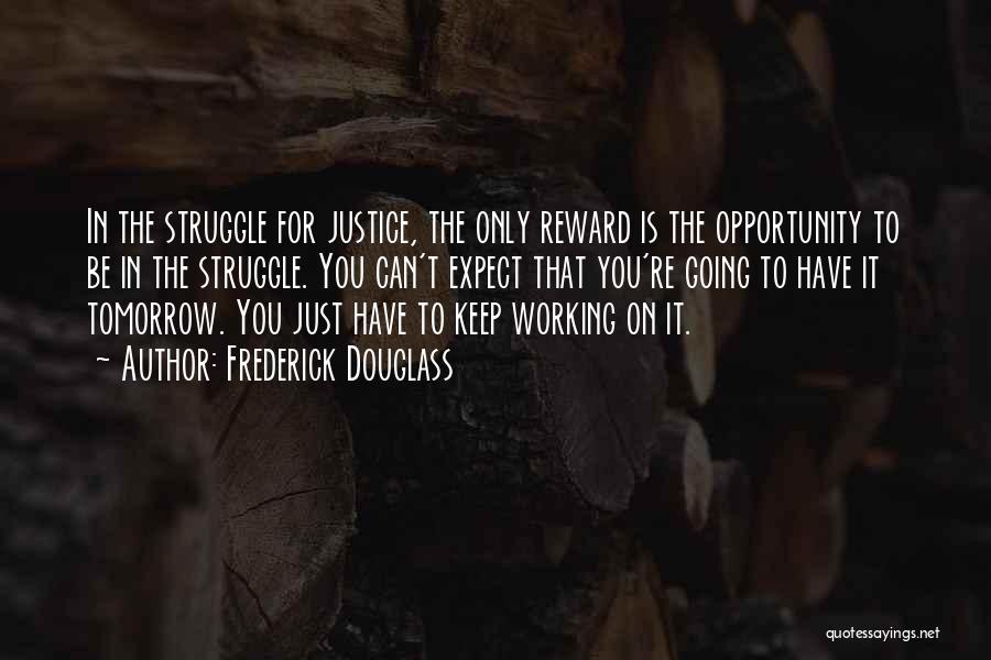 Working For Justice Quotes By Frederick Douglass