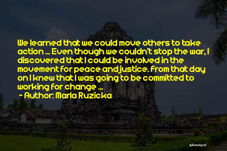 Working For Justice Quotes By Marla Ruzicka