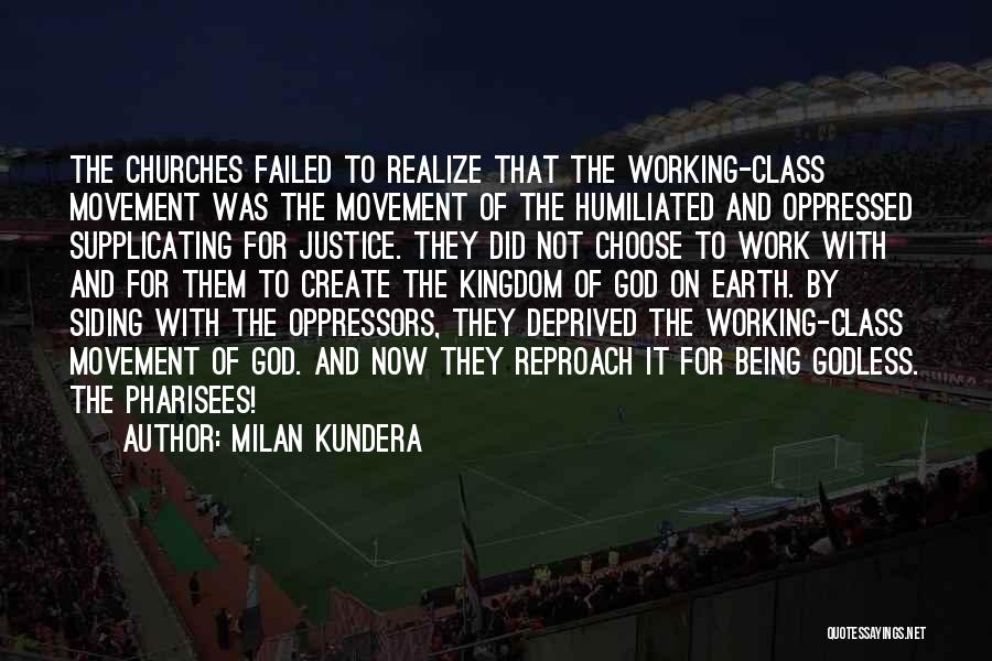 Working For Justice Quotes By Milan Kundera