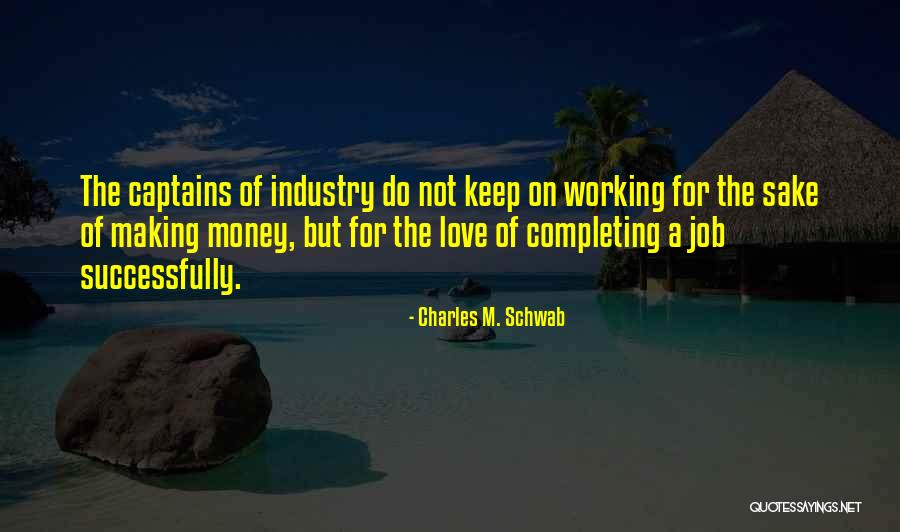 Working For Money Quotes By Charles M. Schwab Working For Money Quotes By Charles M. Schwab