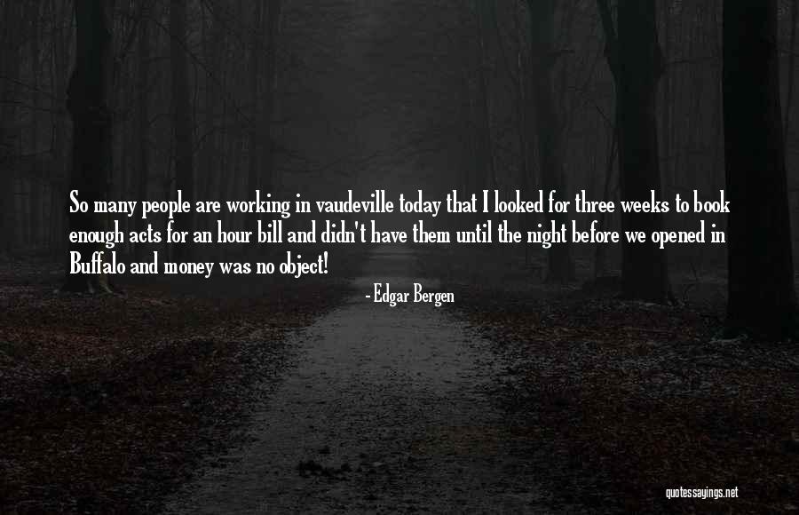 Working For Money Quotes By Edgar Bergen Working For Money Quotes By Edgar Bergen