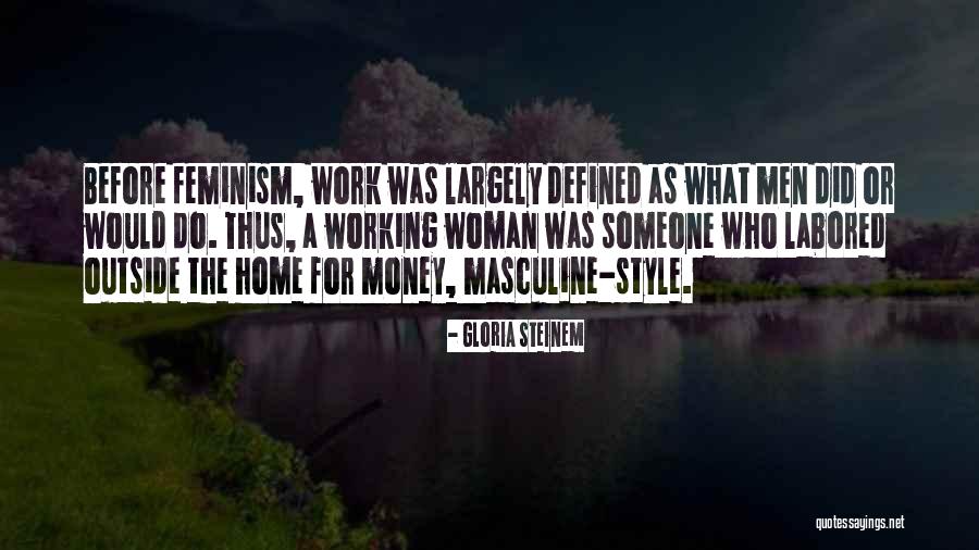 Working For Money Quotes By Gloria Steinem Working For Money Quotes By Gloria Steinem