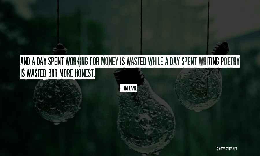 Working For Money Quotes By Tim Lane Working For Money Quotes By Tim Lane