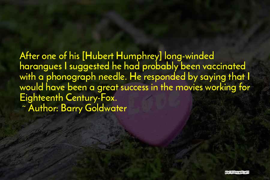 Working For Success Quotes By Barry Goldwater