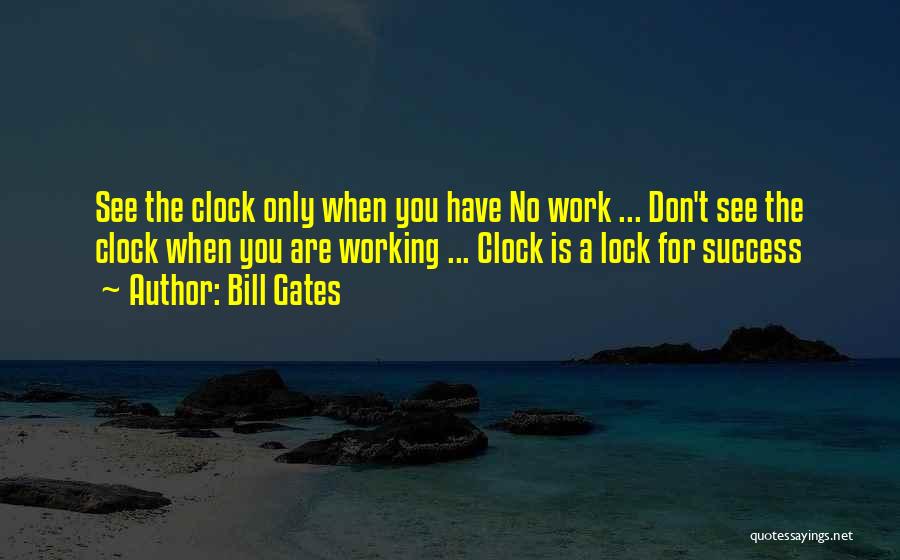 Working For Success Quotes By Bill Gates