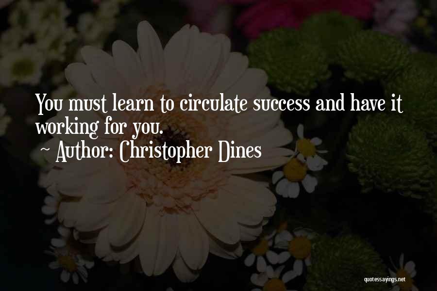 Working For Success Quotes By Christopher Dines