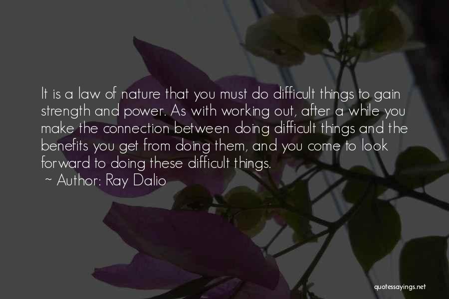 Working For What You Want In Life Quotes By Ray Dalio