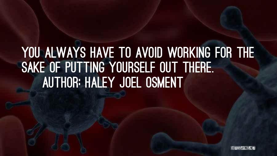 Working For Yourself Quotes By Haley Joel Osment