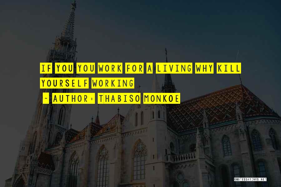 Working For Yourself Quotes By Thabiso Monkoe