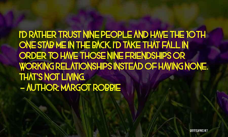 Working Friendships Quotes By Margot Robbie