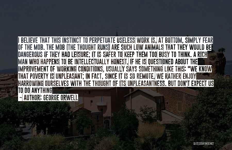 Working From The Bottom Up Quotes By George Orwell