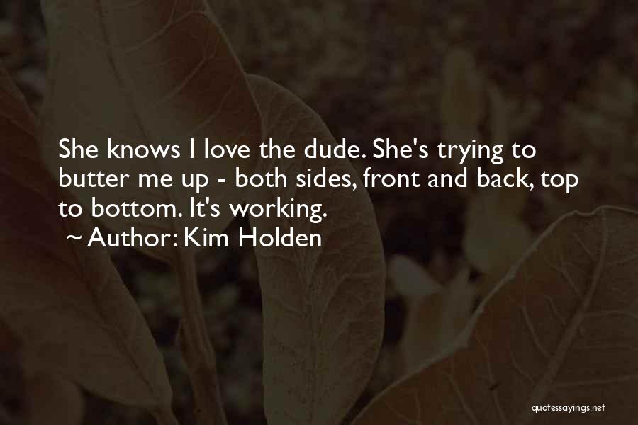 Working From The Bottom Up Quotes By Kim Holden