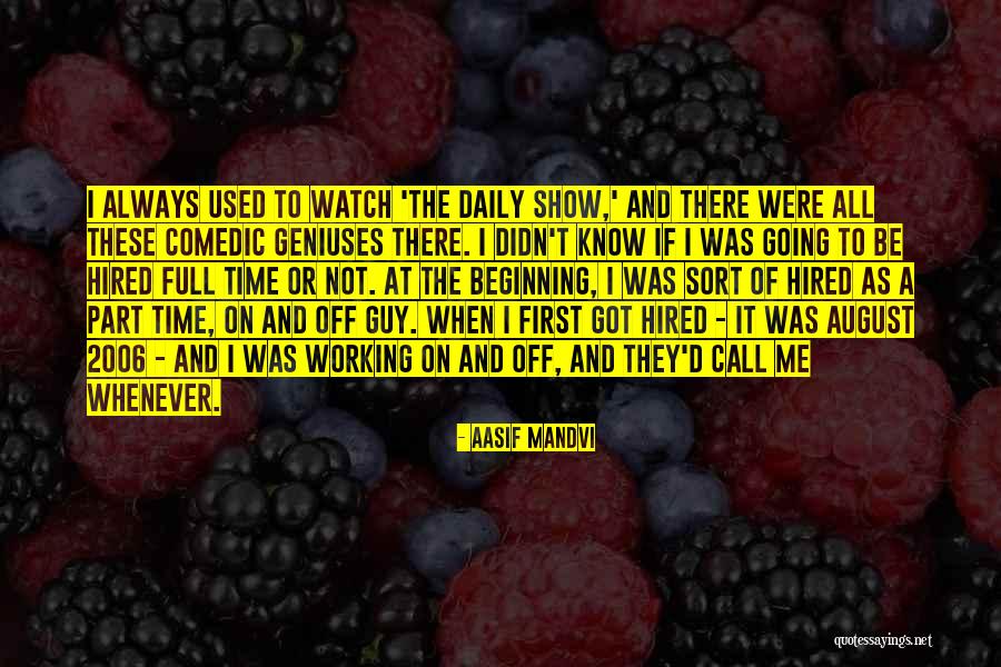 Working Full Time Quotes By Aasif Mandvi