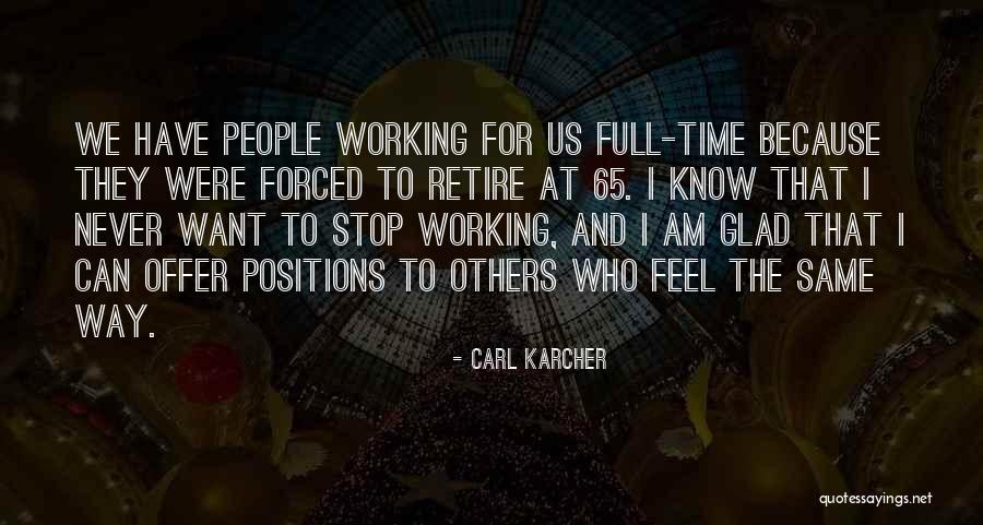 Working Full Time Quotes By Carl Karcher