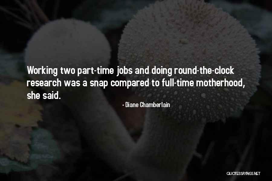Working Full Time Quotes By Diane Chamberlain