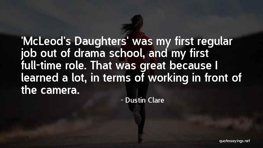 Working Full Time Quotes By Dustin Clare