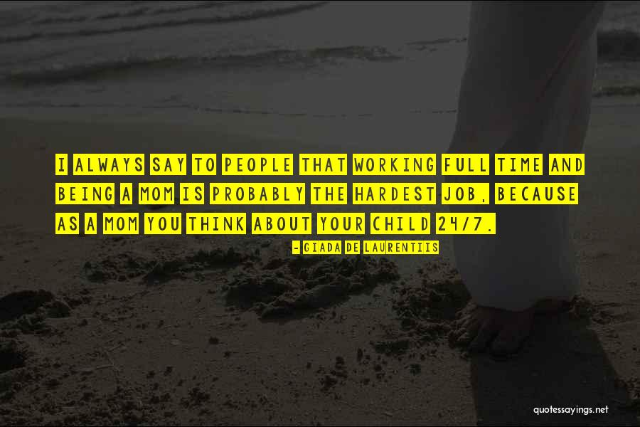 Working Full Time Quotes By Giada De Laurentiis