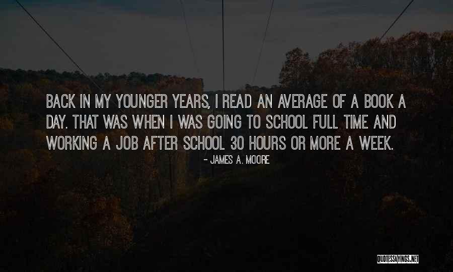 Working Full Time Quotes By James A. Moore