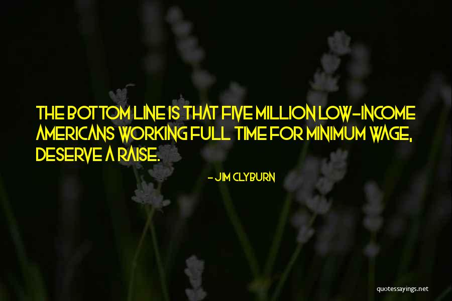 Working Full Time Quotes By Jim Clyburn