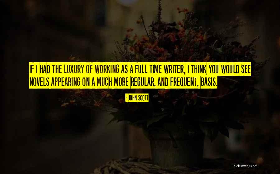 Working Full Time Quotes By John Scott
