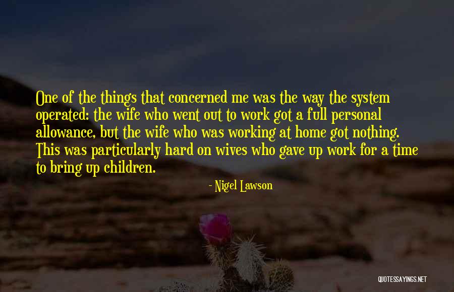 Working Full Time Quotes By Nigel Lawson