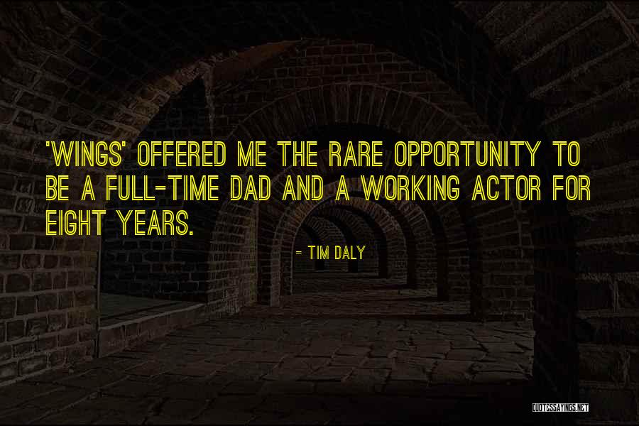 Working Full Time Quotes By Tim Daly
