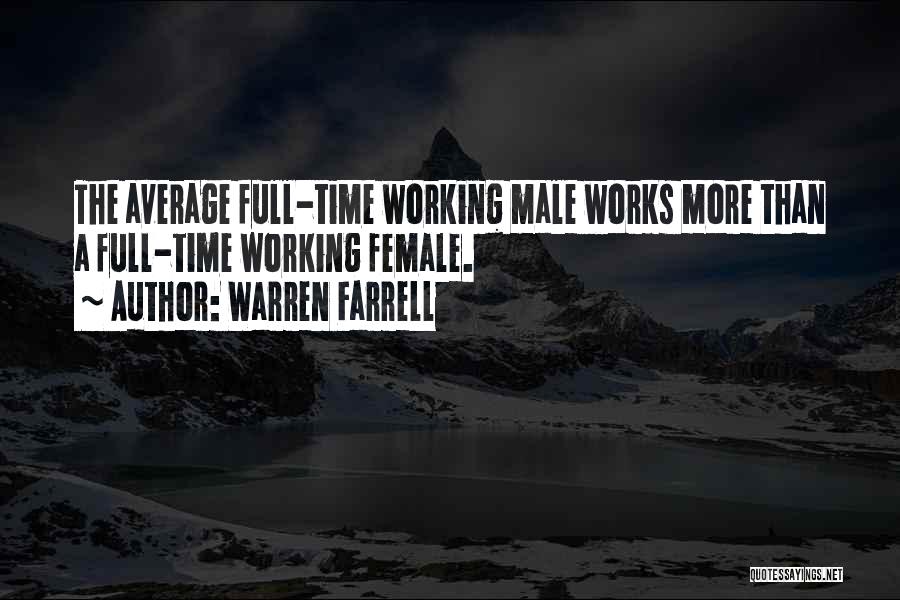 Working Full Time Quotes By Warren Farrell