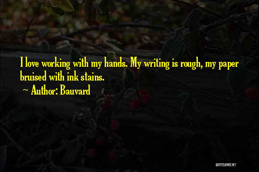 Working Hands Quotes By Bauvard
