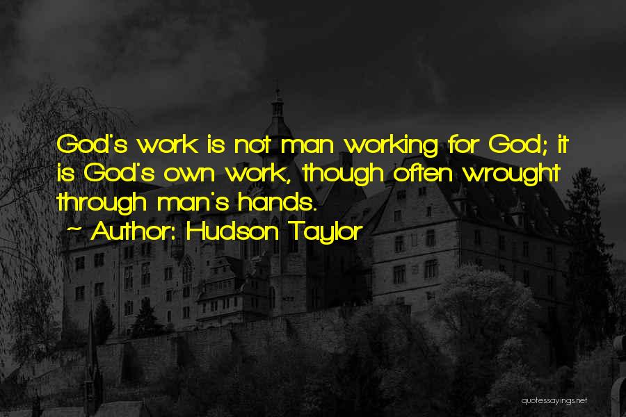Working Hands Quotes By Hudson Taylor