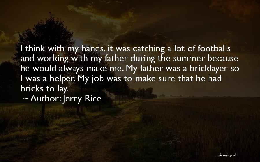 Working Hands Quotes By Jerry Rice