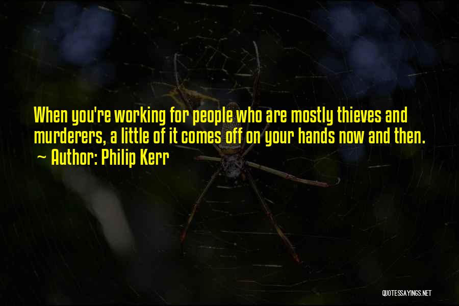 Working Hands Quotes By Philip Kerr