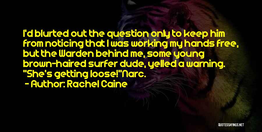 Working Hands Quotes By Rachel Caine