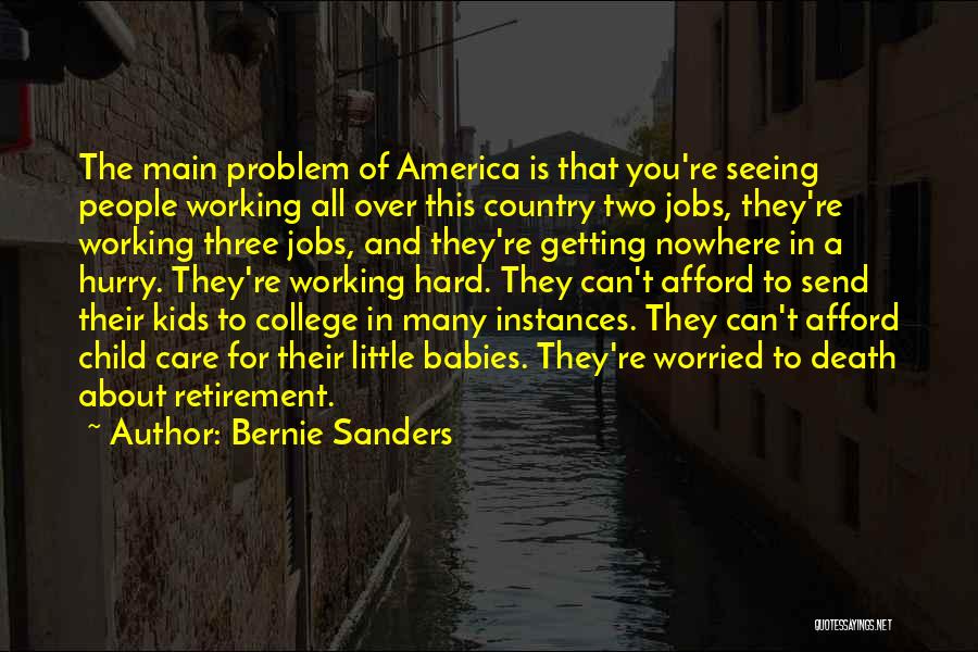 Working Hard And Getting Nowhere Quotes By Bernie Sanders