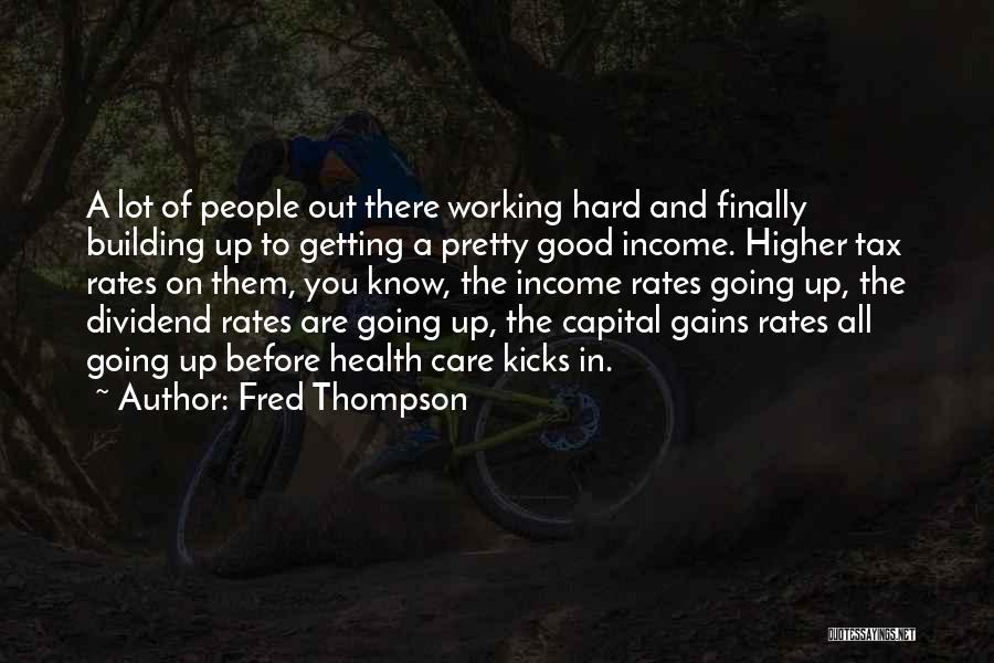 Working Hard And Getting Nowhere Quotes By Fred Thompson