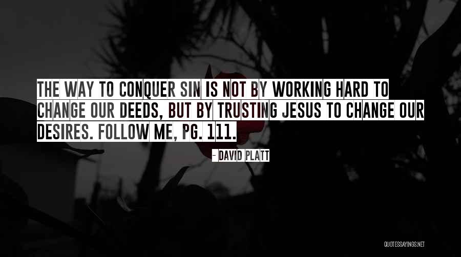 Working Hard Change Quotes By David Platt Working Hard Change Quotes By David Platt