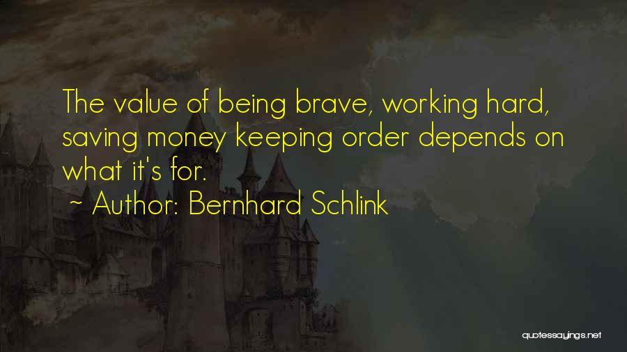 Working Hard For Money Quotes By Bernhard Schlink