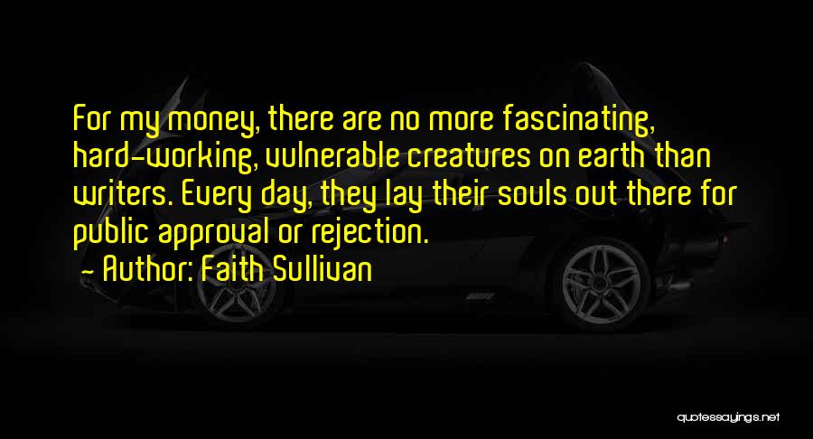 Working Hard For Money Quotes By Faith Sullivan