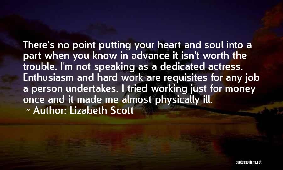 Working Hard For Money Quotes By Lizabeth Scott