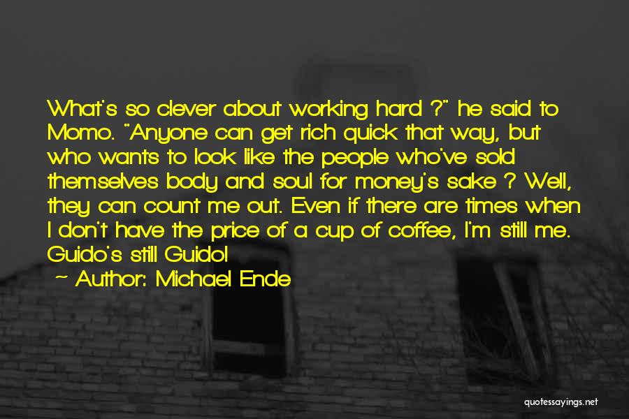 Working Hard For Money Quotes By Michael Ende