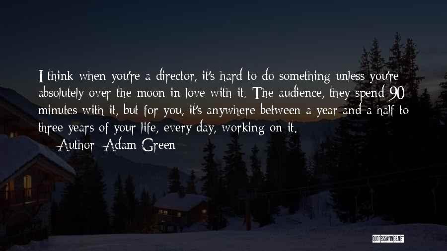 Working Hard For Something Quotes By Adam Green